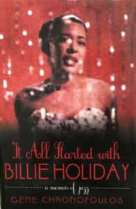 It All Started With Billie Holiday, A Memoir of Jazz by Gene Chronopoulos
